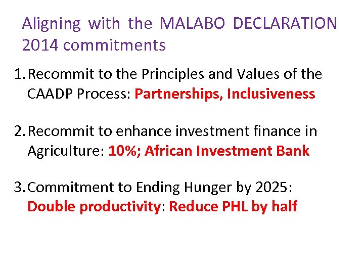 Aligning with the MALABO DECLARATION 2014 commitments 1. Recommit to the Principles and Values