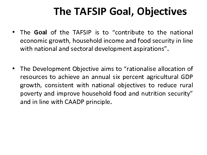 The TAFSIP Goal, Objectives • The Goal of the TAFSIP is to “contribute to