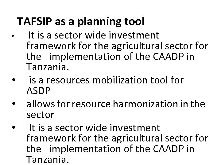 TAFSIP as a planning tool It is a sector wide investment framework for the