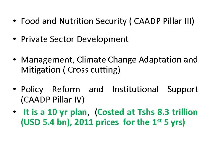  • Food and Nutrition Security ( CAADP Pillar III) • Private Sector Development