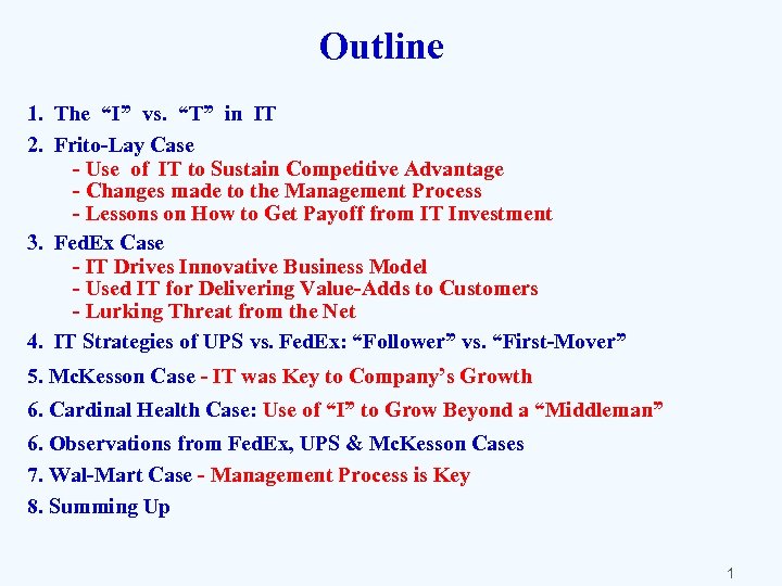 Outline 1. The “I” vs. “T” in IT 2. Frito-Lay Case - Use of