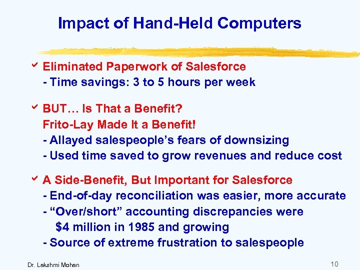 Impact of Hand-Held Computers a Eliminated Paperwork of Salesforce - Time savings: 3 to