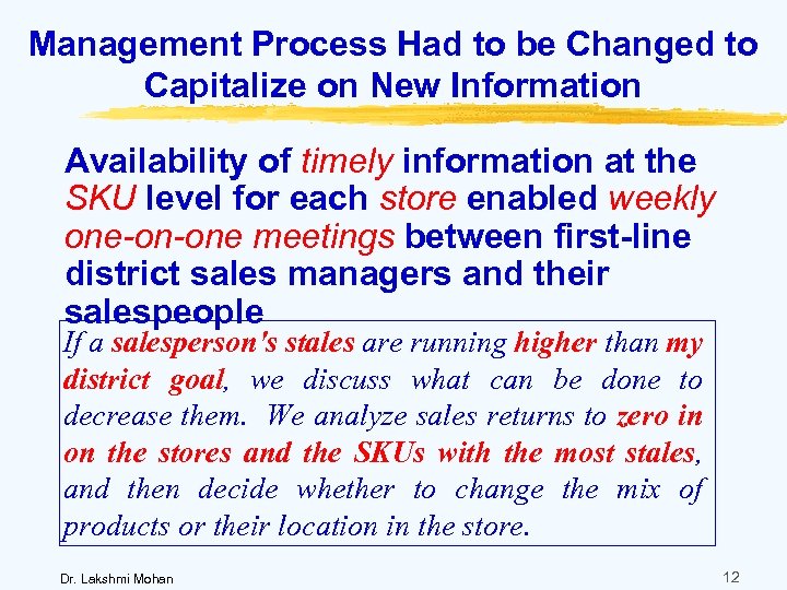 Management Process Had to be Changed to Capitalize on New Information Availability of timely
