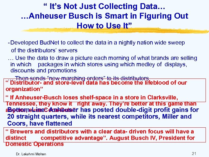“ It’s Not Just Collecting Data… …Anheuser Busch is Smart in Figuring Out How