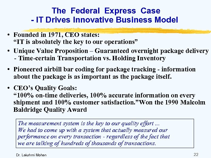 The Federal Express Case - IT Drives Innovative Business Model • Founded in 1971,