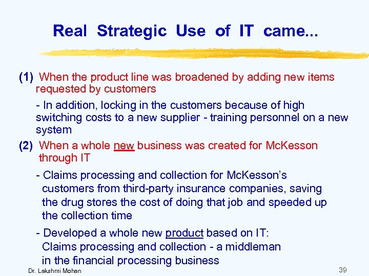 Real Strategic Use of IT came. . . (1) When the product line was