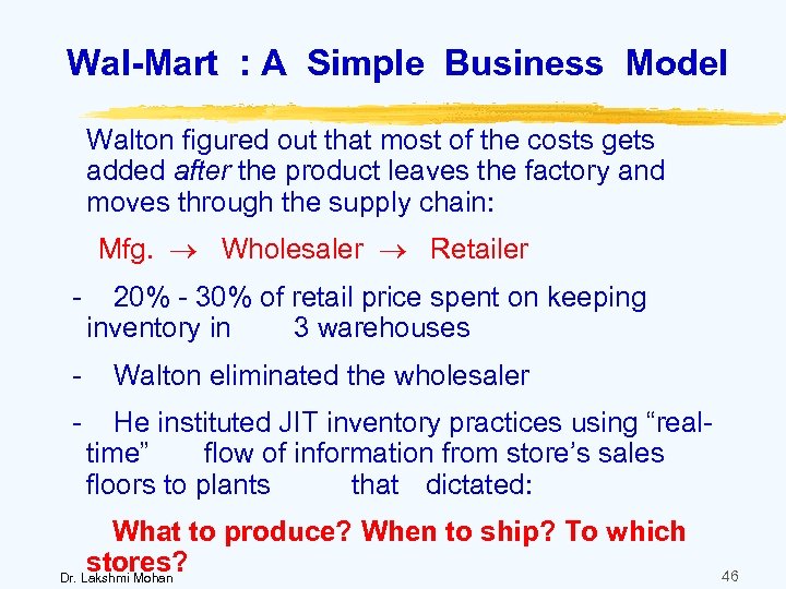 Wal-Mart : A Simple Business Model Walton figured out that most of the costs