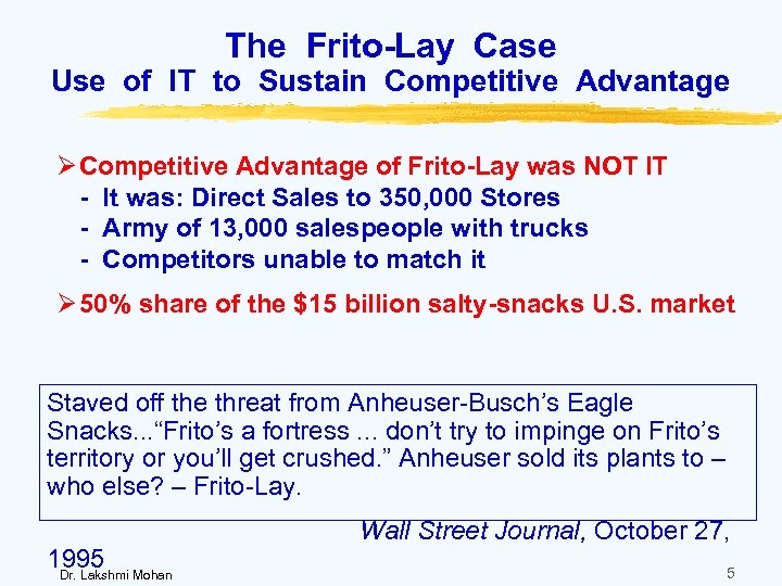The Frito-Lay Case Use of IT to Sustain Competitive Advantage Ø Competitive Advantage of
