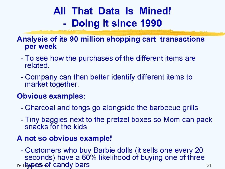 All That Data Is Mined! - Doing it since 1990 Analysis of its 90