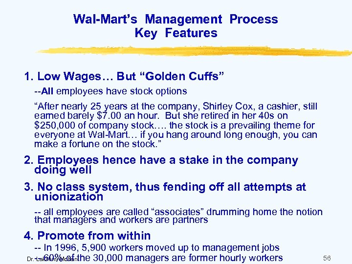 Wal-Mart’s Management Process Key Features 1. Low Wages… But “Golden Cuffs” --All employees have