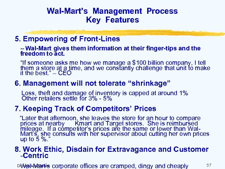 Wal-Mart’s Management Process Key Features 5. Empowering of Front-Lines -- Wal-Mart gives them information