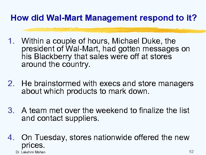 How did Wal-Mart Management respond to it? 1. Within a couple of hours, Michael