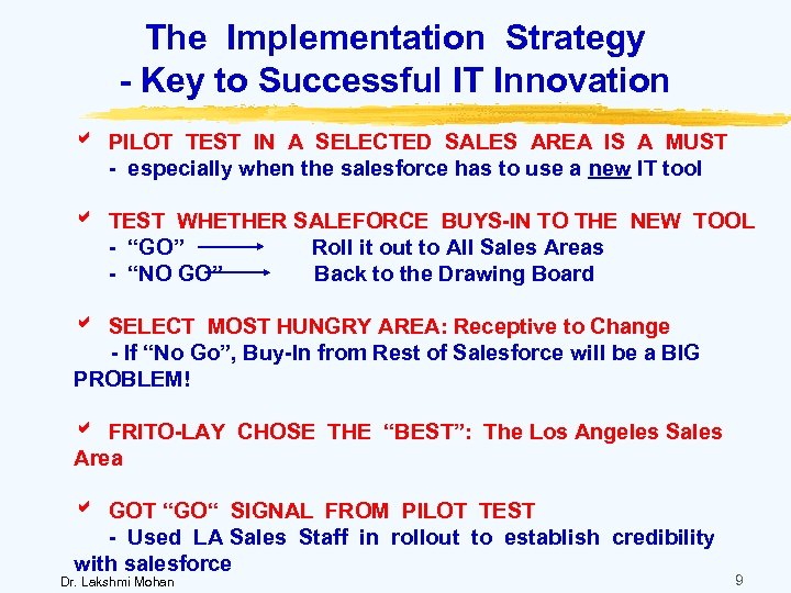 The Implementation Strategy - Key to Successful IT Innovation PILOT TEST IN A SELECTED