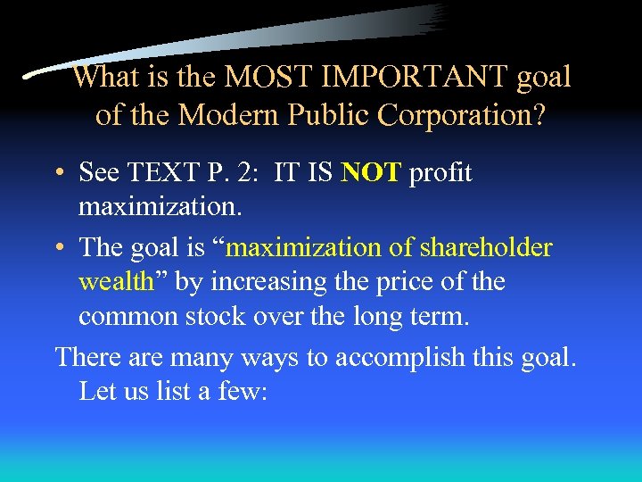What is the MOST IMPORTANT goal of the Modern Public Corporation? • See TEXT