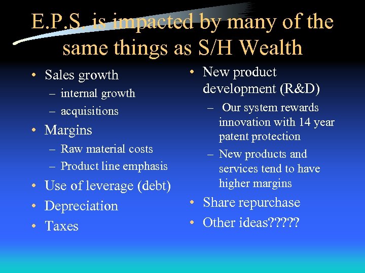 E. P. S. is impacted by many of the same things as S/H Wealth