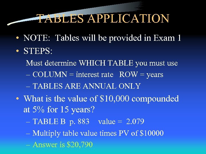 TABLES APPLICATION • NOTE: Tables will be provided in Exam 1 • STEPS: Must
