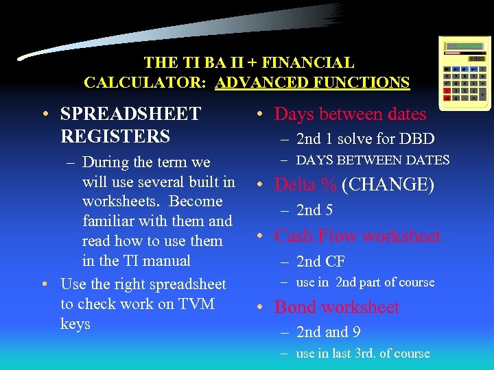 THE TI BA II + FINANCIAL CALCULATOR: ADVANCED FUNCTIONS • SPREADSHEET REGISTERS – During