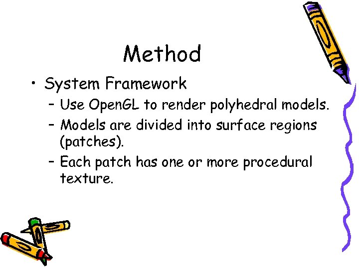 Method • System Framework – Use Open. GL to render polyhedral models. – Models