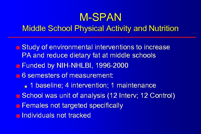 M-SPAN Middle School Physical Activity and Nutrition < Study of environmental interventions to increase