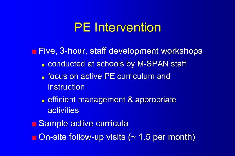 PE Intervention < Five, < < < 3 -hour, staff development workshops conducted at
