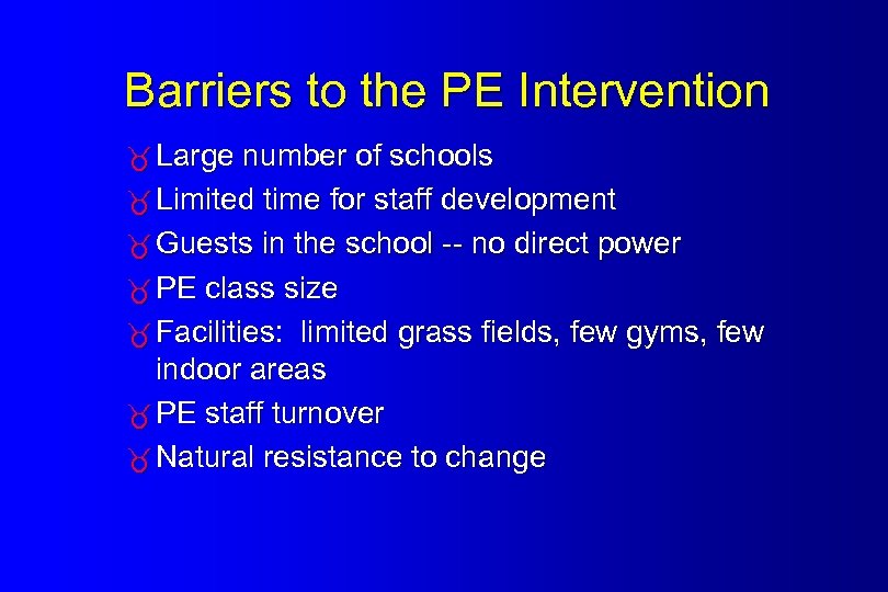 Barriers to the PE Intervention Large number of schools Limited time for staff development