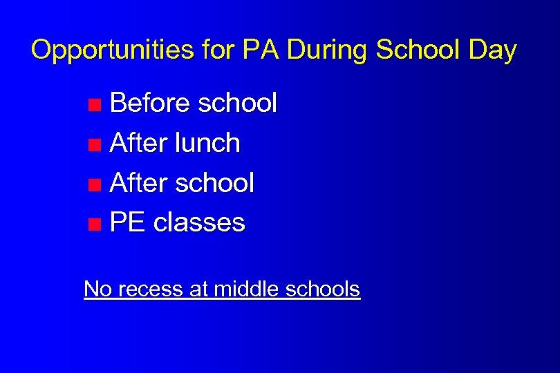 Opportunities for PA During School Day < Before school < After lunch < After