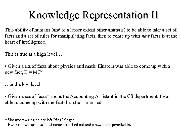 Knowledge Representation II This ability of humans (and to a lesser extent other animals)
