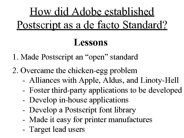 How did Adobe established Postscript as a de facto Standard? Lessons 1. Made Postscript