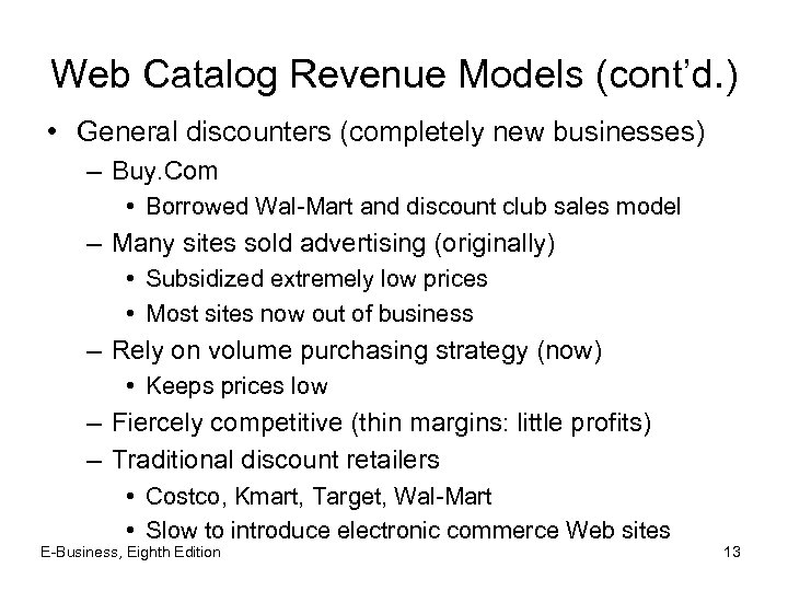 Web Catalog Revenue Models (cont’d. ) • General discounters (completely new businesses) – Buy.