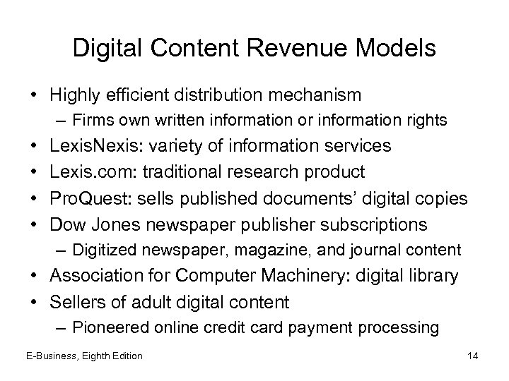 Digital Content Revenue Models • Highly efficient distribution mechanism – Firms own written information