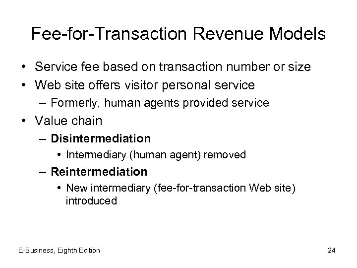 Fee-for-Transaction Revenue Models • Service fee based on transaction number or size • Web