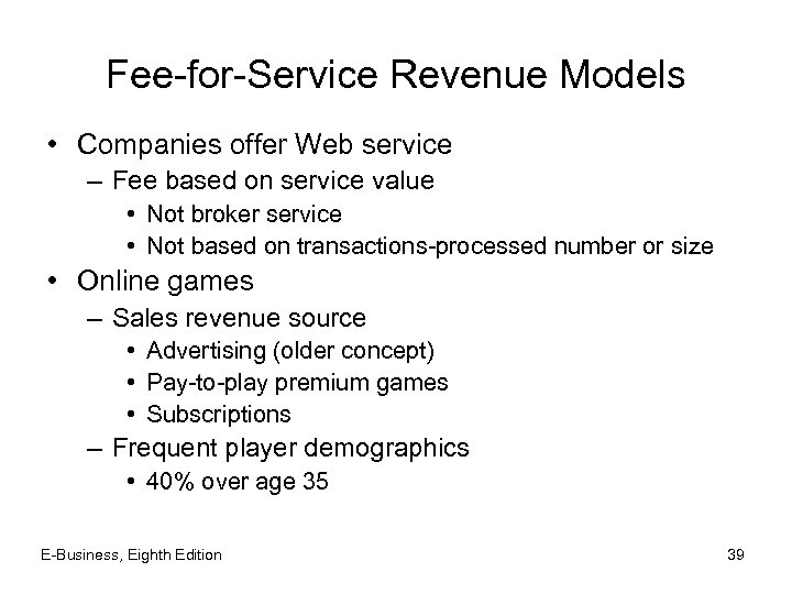 Fee-for-Service Revenue Models • Companies offer Web service – Fee based on service value