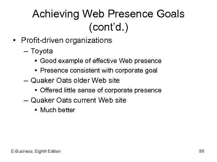Achieving Web Presence Goals (cont’d. ) • Profit-driven organizations – Toyota • Good example