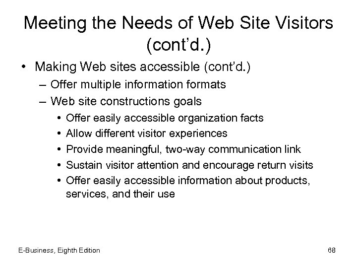 Meeting the Needs of Web Site Visitors (cont’d. ) • Making Web sites accessible