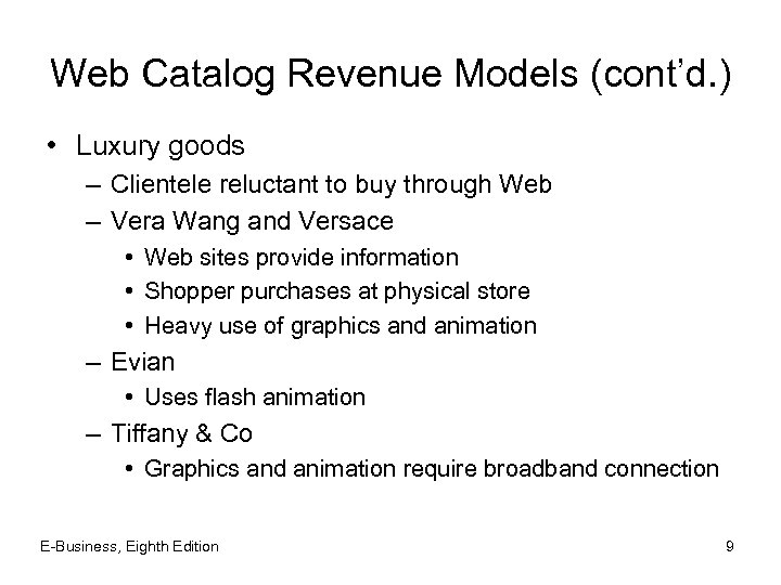 Web Catalog Revenue Models (cont’d. ) • Luxury goods – Clientele reluctant to buy
