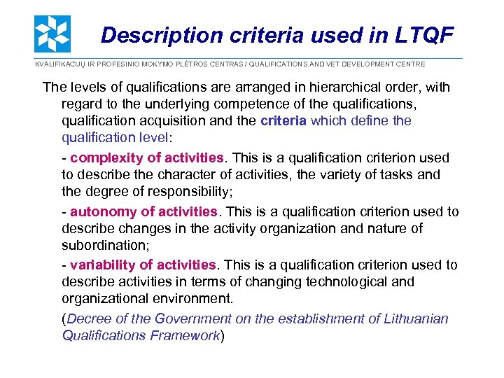 Description criteria used in LTQF KVALIFIKACIJŲ IR PROFESINIO MOKYMO PLĖTROS CENTRAS / QUALIFICATIONS AND