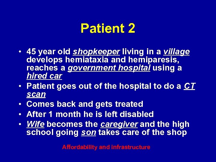 Patient 2 • 45 year old shopkeeper living in a village develops hemiataxia and