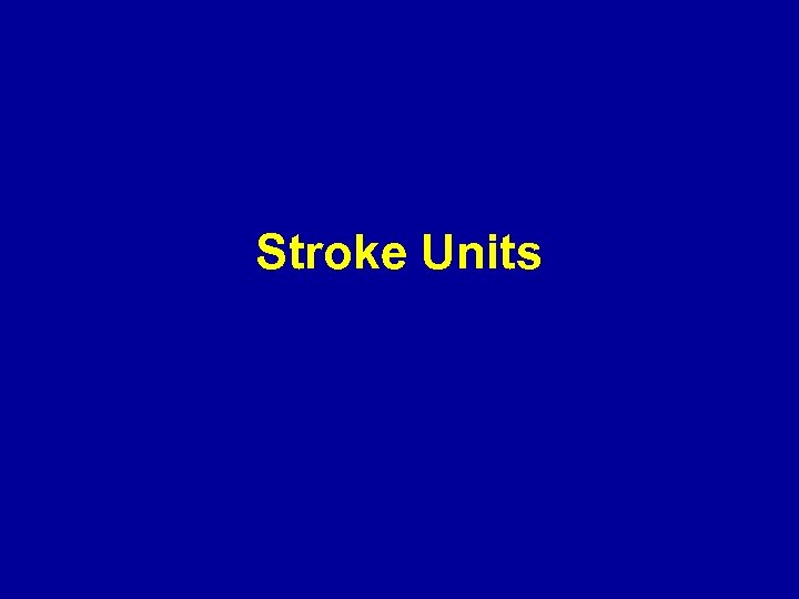Stroke Units 