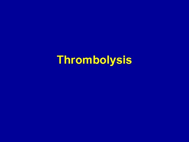 Thrombolysis 
