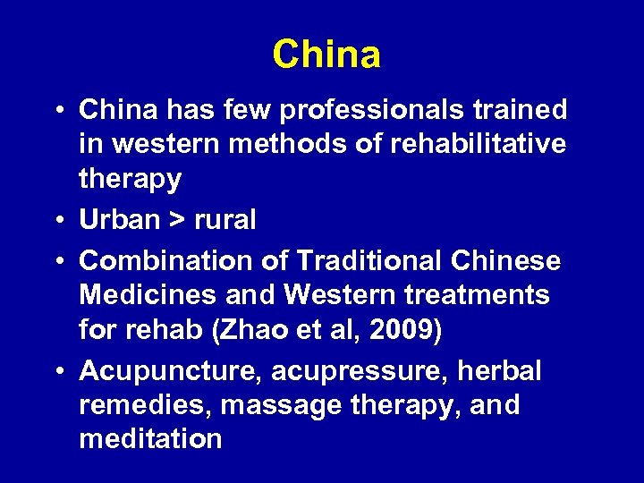 China • China has few professionals trained in western methods of rehabilitative therapy •
