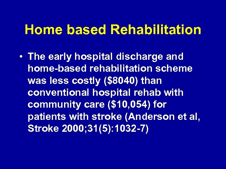 Home based Rehabilitation • The early hospital discharge and home-based rehabilitation scheme was less