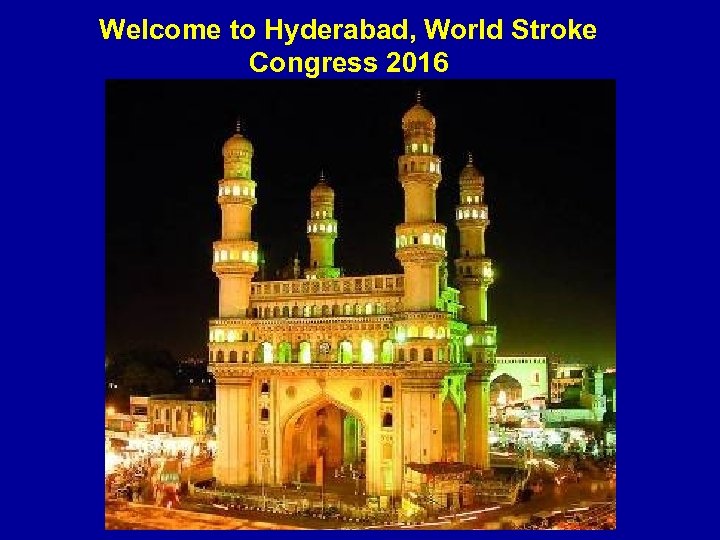 Welcome to Hyderabad, World Stroke Congress 2016 