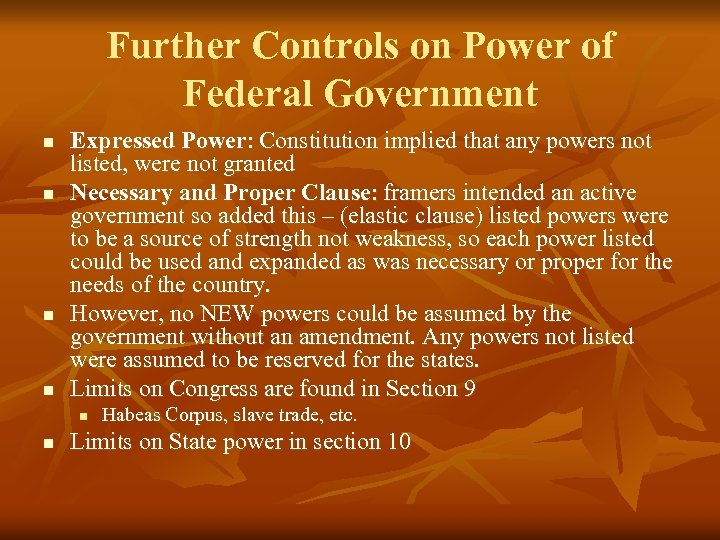 Further Controls on Power of Federal Government n n Expressed Power: Constitution implied that