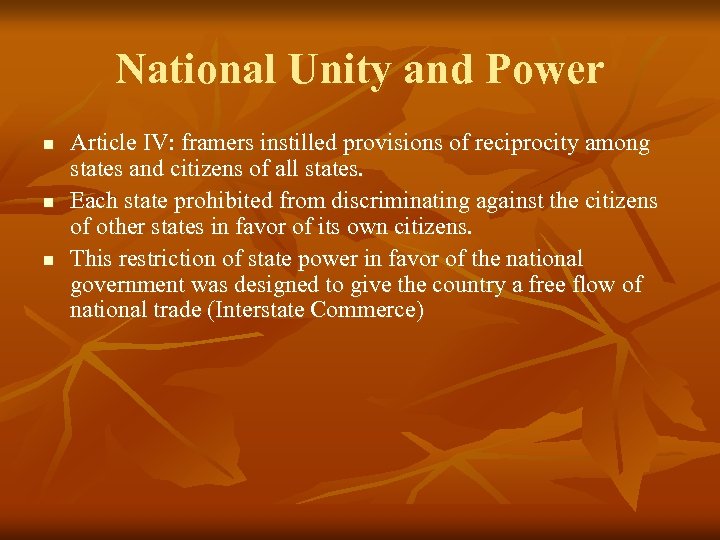 National Unity and Power n n n Article IV: framers instilled provisions of reciprocity