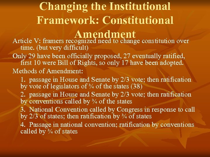 Changing the Institutional Framework: Constitutional Amendment constitution over Article V: framers recognized need to