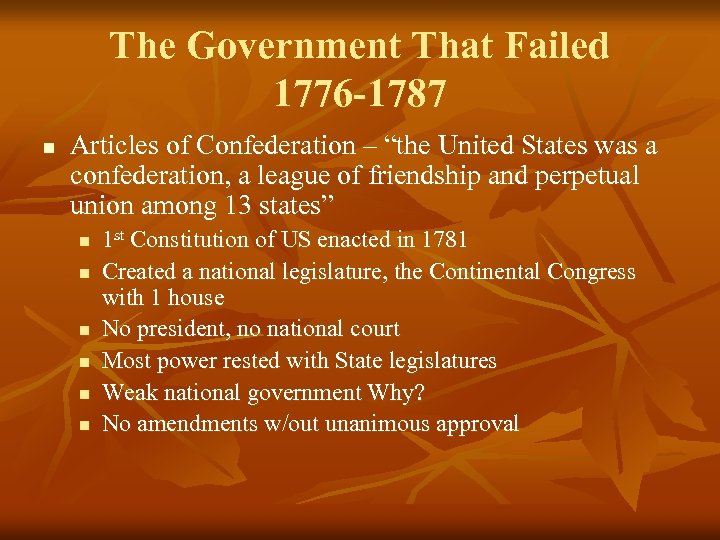 The Government That Failed 1776 -1787 n Articles of Confederation – “the United States