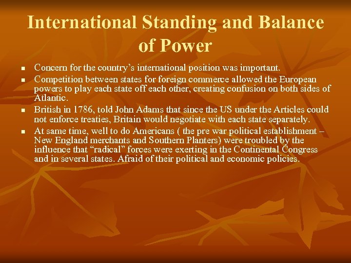 International Standing and Balance of Power n n Concern for the country’s international position