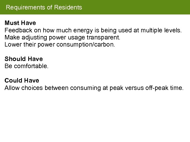 Requirements of Residents Must Have Feedback on how much energy is being used at