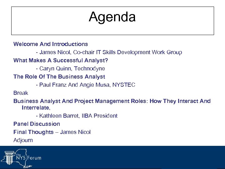 Agenda Welcome And Introductions - James Nicol, Co-chair IT Skills Development Work Group What