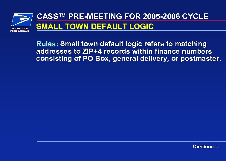 CASS™ PRE-MEETING FOR 2005 -2006 CYCLE SMALL TOWN DEFAULT LOGIC Rules: Small town default